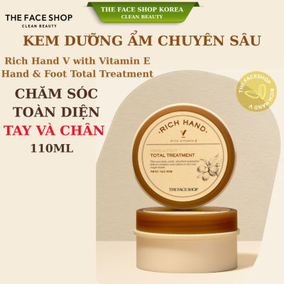 Kem dưỡng da tay và chân cấp ẩm chuyên sâu The Face Shop Rich Hand V Hand & Foot Total Treatment 110ml