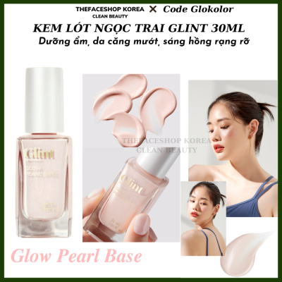 [Hàng Công Ty] Kem Lót Ngọc Trai Glint Glow Pearl Base 30ml